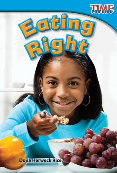 Eating Right (TIME FOR KIDS Nonfiction Readers)