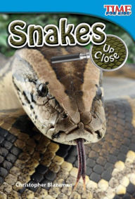 Title: Snakes Up Close (TIME FOR KIDS Nonfiction Readers), Author: Christopher Blazeman