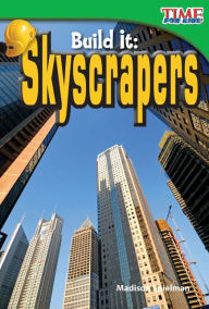 Title: Build It: Skyscrapers (TIME FOR KIDS Nonfiction Readers), Author: Madison Spielman