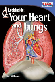 Title: Look Inside: Your Heart and Lungs, Author: Ben Williams