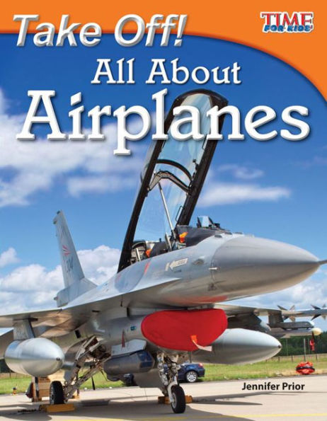 Take Off! All About Airplanes (TIME FOR KIDS Nonfiction Readers)