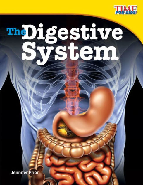 The Digestive System (TIME FOR KIDS Nonfiction Readers) by Jennifer ...