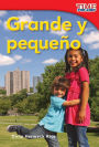 Grande y pequeño (Big and Little) (TIME For Kids Nonfiction Readers)