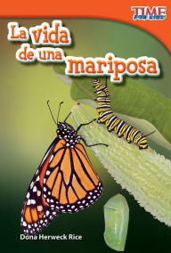 Title: La vida de una mariposa, Author: Dona Herweck Rice