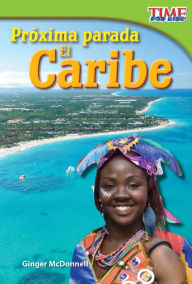 Title: Proxima parada: El Caribe (Next Stop: The Caribbean) (TIME FOR KIDS Nonfiction Readers), Author: Ginger McDonnell