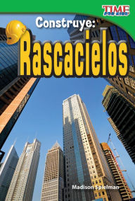 Title: Construye: Rascacielos, Author: Madison Spielman