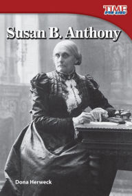 Title: Susan B. Anthony, Author: Dona Herweck