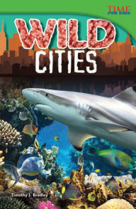 Title: Wild Cities (TIME FOR KIDS Nonfiction Readers), Author: Timothy J. Bradley
