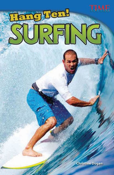 Hang Ten! Surfing (TIME FOR KIDS Nonfiction Readers)