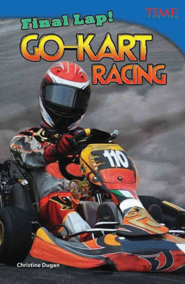 Final Lap Go Kart Racing Time For Kids Nonfiction Readers By