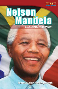 Title: Nelson Mandela: Leading the Way, Author: Tamara Hollingsworth