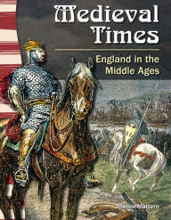Title: Medieval Times: England in the Middle Ages, Author: Joanne Mattern