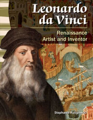 Title: Leonardo da Vinci: Renaissance Artist and Inventor, Author: Stephanie Kuligowski