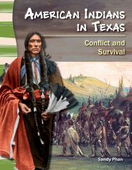 Title: American Indians in Texas: Conflict and Survival, Author: Sandy Phan