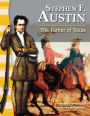 Stephen F. Austin: The Father of Texas