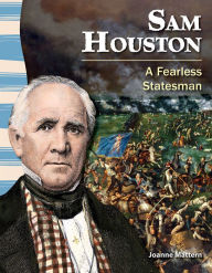 Title: Sam Houston: A Fearless Statesman, Author: Joanne Mattern