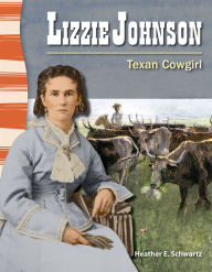 Title: Lizzie Johnson: Texan Cowgirl, Author: Heather Schwartz