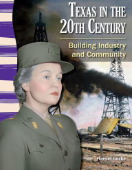 Title: Texas in the 20th Century: Building Industry and Community, Author: Harriet Isecke