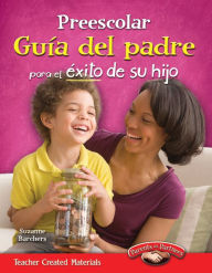 Title: Preescolar: Guía del padre para el éxito de su hijo, Author: Suzanne Barchers