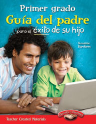 Title: Primer grado: Guía del padre para el éxito de su hijo, Author: Suzanne Barchers