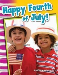 Title: Happy Fourth of July!, Author: Stephanie Kuligowski