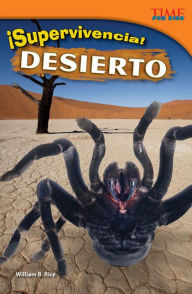 Title: Supervivencia! Desierto (Survival! Desert) (TIME For Kids Nonfiction Readers), Author: William B. Rice