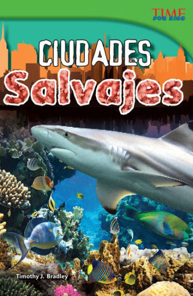 Ciudades salvajes (Wild Cities) (TIME For Kids Nonfiction Readers)
