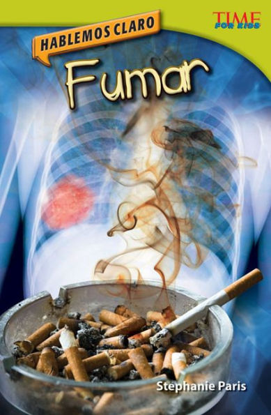 Hablemos claro: Fumar (Straight Talk: Smoking) (TIME For Kids Nonfiction Readers)
