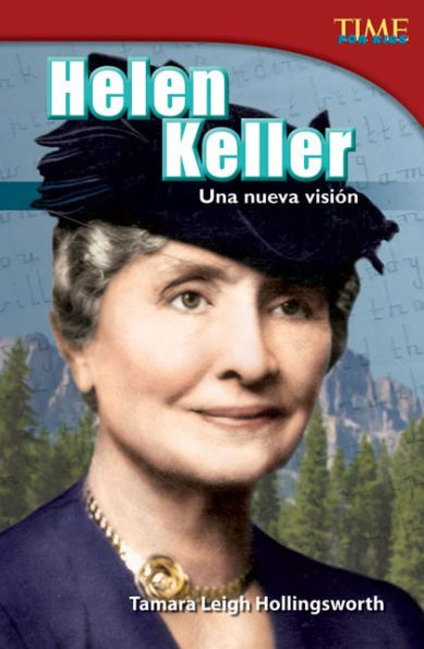 Helen Keller: Una nueva visión (Helen Keller: A New Vision) (TIME For Kids Nonfiction Readers)