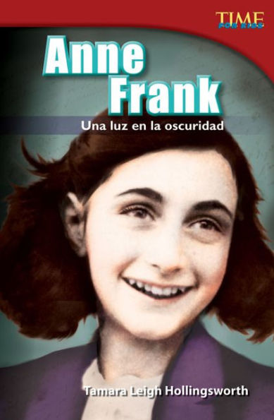 Anne Frank: Una luz en la oscuridad (Anne Frank: A Light in the Dark) (TIME For Kids Nonfiction Readers)