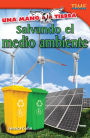 Una mano a la Tierra: Salvando el medio ambiente (Hand to Earth: Saving the Environment) (TIME For Kids Nonfiction Readers)