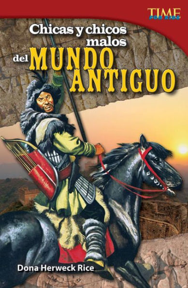 Chicas y chicos malos del mundo antiguo (Bad Guys and Gals of the Ancient World) (TIME For Kids Nonfiction Readers)