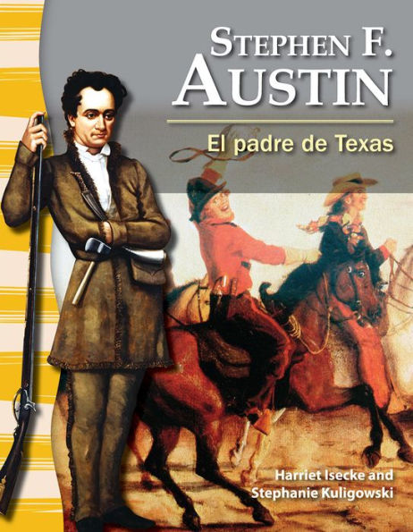Stephen F. Austin: El padre de Texas