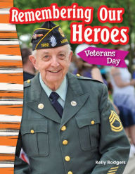 Title: Remembering Our Heroes: Veterans Day (Grade 3), Author: Kelly Rodgers