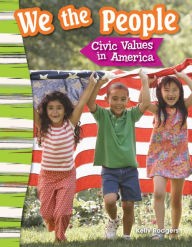 Title: We the People: Civic Values in America (Grade 3), Author: Kelly Rodgers