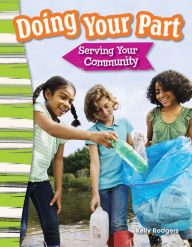 Title: Doing Your Part: Serving Your Community (Grade 3), Author: Kelly Rodgers