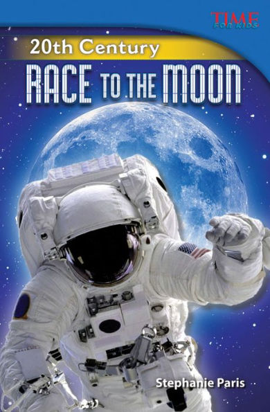 20th Century: Race to the Moon (TIME FOR KIDS Nonfiction Readers)