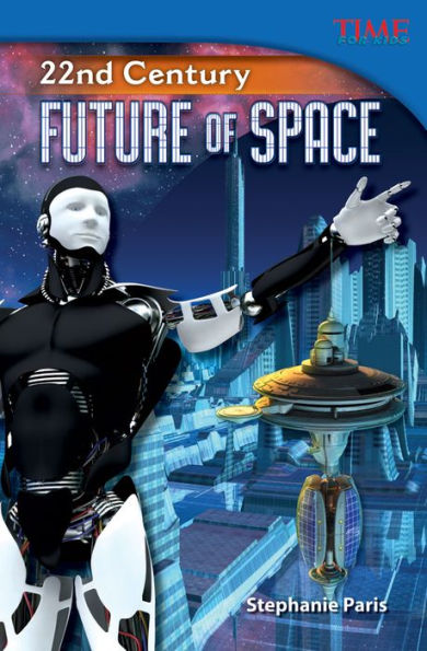 22nd Century: Future of Space (library bound) (TIME FOR KIDS Nonfiction Readers)