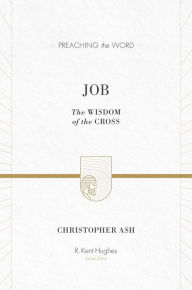Title: Job: The Wisdom of the Cross, Author: Christopher Ash