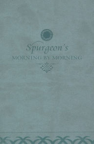 Title: Morning by Morning: A New Edition of the Classic Devotional Based on the Holy Bible, English Standard Version, Author: Charles H. Spurgeon