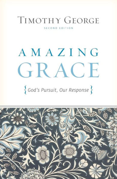 Amazing Grace: God's Pursuit, Our Response (Second Edition)