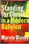 Title: Standing for Christ in a Modern Babylon, Author: Marvin Olasky