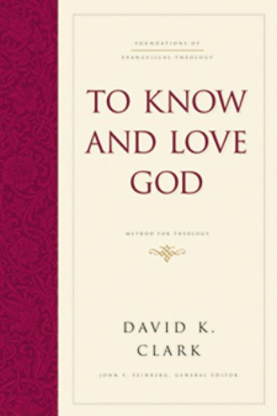 To Know and Love God: Method for Theology