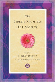 Title: The Bible's Promises for Women (From the Holy Bible, English Standard Version), Author: Crossway