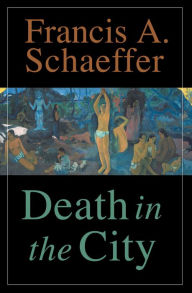 Title: Death in the City, Author: Francis A. Schaeffer