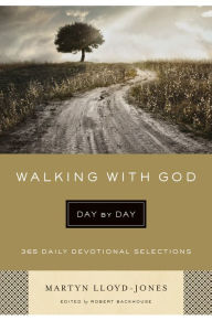 Title: Walking with God Day by Day: 365 Daily Devotional Selections, Author: Martyn Lloyd-Jones