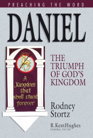 Title: Daniel: The Triumph of God's Kingdom, Author: Rodney D. Stortz