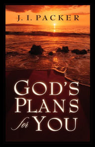Title: God's Plans for You, Author: J. I. Packer
