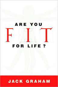 Title: Are You Fit for Life?, Author: Jack Graham