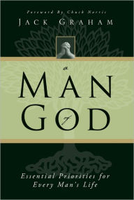 Title: A Man of God: Essential Priorities for Every Man's Life, Author: Jack Graham